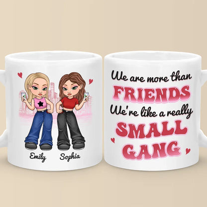 We Are More Than Friends - Besties Personalized Custom Mug - Gift For Best Friends, BFF, Sisters