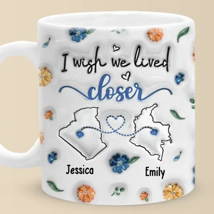 Long Distance I Found A Sister By Heart - Bestie Personalized Custom 3D Inflated Effect Printed Mug - Gift For Best Friends, BFF, Sisters