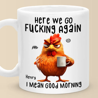 Morning, Let The Grumpiness Begin - Friend Personalized Custom Mug - Christmas Gift For Best Friends, Sisters, Family Members, Coworkers