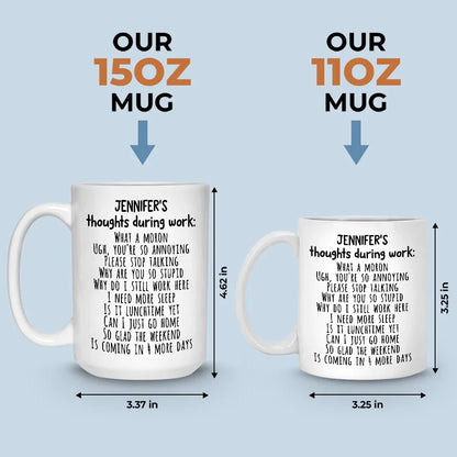 Thoughts During Work - Coworker Personalized Custom Mug - Christmas Gift For Coworkers, Work Friends, Colleagues