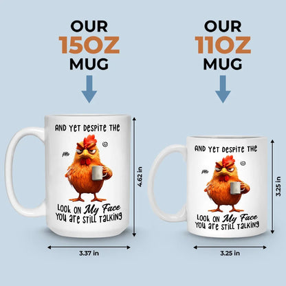 Look On My Face - Friend Personalized Custom Mug - Christmas Gift For Best Friends, Sisters, Family Members, Coworkers