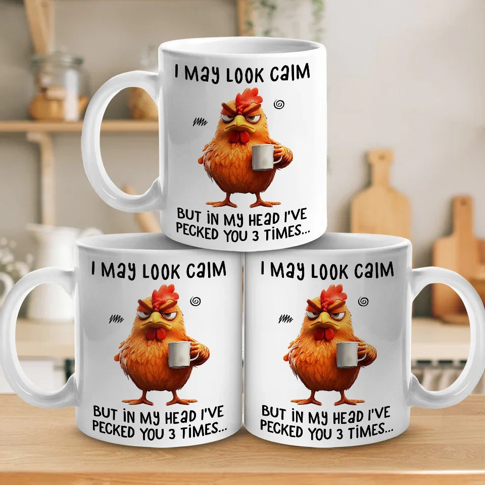 I May Look Calm - Friend Personalized Custom Mug - Christmas Gift For Best Friends, Sisters, Family Members, Coworkers