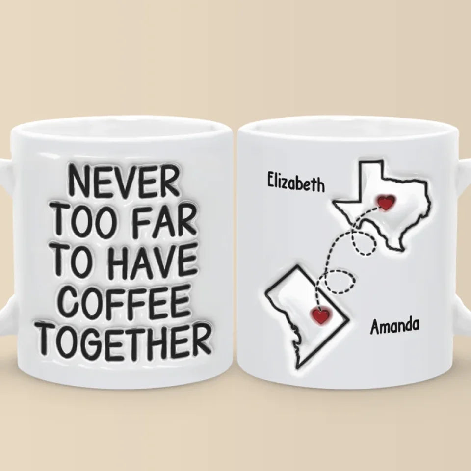 No Distance Can Dim The Light Of True Friendship - Bestie Personalized Custom 3D Inflated Effect Printed Mug - Gift For Best Friends, BFF, Sisters