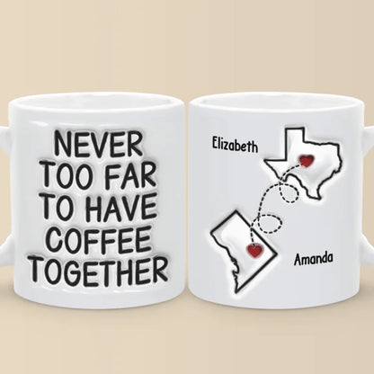 No Distance Can Dim The Light Of True Friendship - Bestie Personalized Custom 3D Inflated Effect Printed Mug - Gift For Best Friends, BFF, Sisters