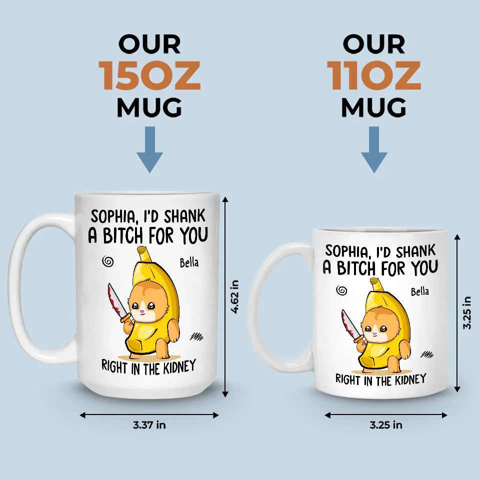 If Anyone Hurts You, I'll Go Full Ninja On Them - Friend Personalized Custom Mug - Christmas Gift For Best Friends, Sisters, Family Members, Coworkers