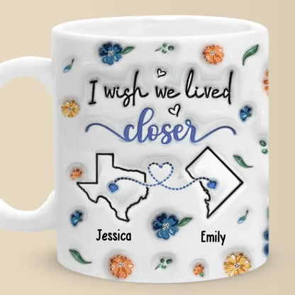 Long Distance I Found A Sister By Heart - Bestie Personalized Custom 3D Inflated Effect Printed Mug - Gift For Best Friends, BFF, Sisters