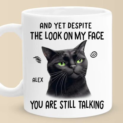 You Are Still Talking - Friend Personalized Custom Mug - Christmas Gift, Birthday Gift For Best Friends, Family Members, Coworkers, Yourself