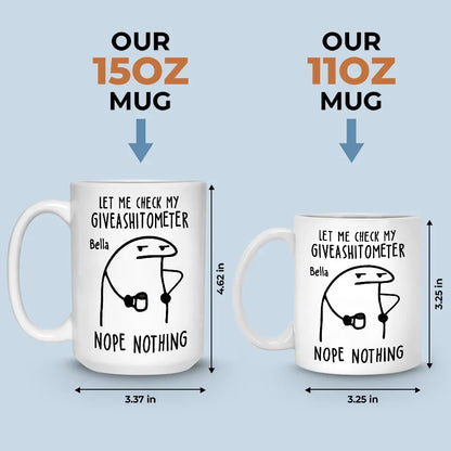 The Giveashitometer Says, Try Again Later - Friend Personalized Custom Mug - Christmas Gift, Birthday Gift For Best Friends, Family Members, Coworkers, Yourself