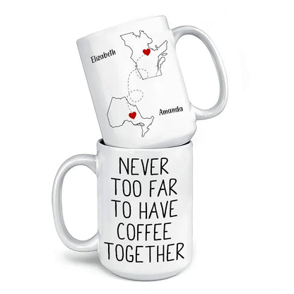 Whether Near Or Far, We Can Always Have A Drink Together - Bestie Personalized Custom Mug - Christmas Gift For Best Friends, BFF, Sisters