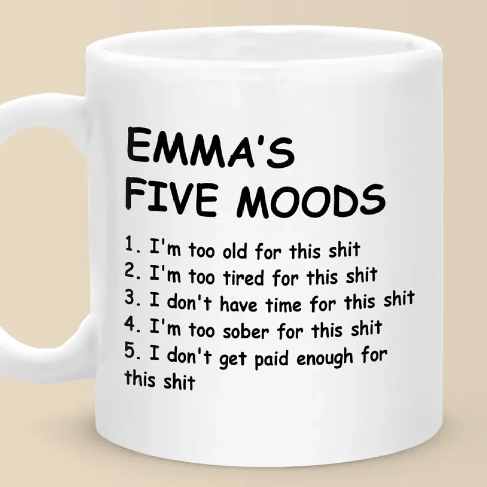 My Five Moods - Friend Personalized Custom Mug - Christmas Gift, Retirement Gift For Best Friends, Coworkers, Work Friends, Colleagues