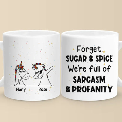 Forget Sugar And Spice - Friend Personalized Custom Mug - Christmas Gift For Best Friends, Sisters, Family Members, Coworkers