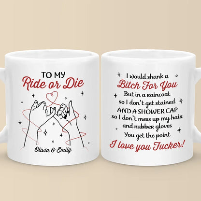 You're Not Just My Best Friend, You're My Ride Or Die Forever - Bestie Personalized Custom Mug - Christmas Gift For Best Friends, BFF, Sisters