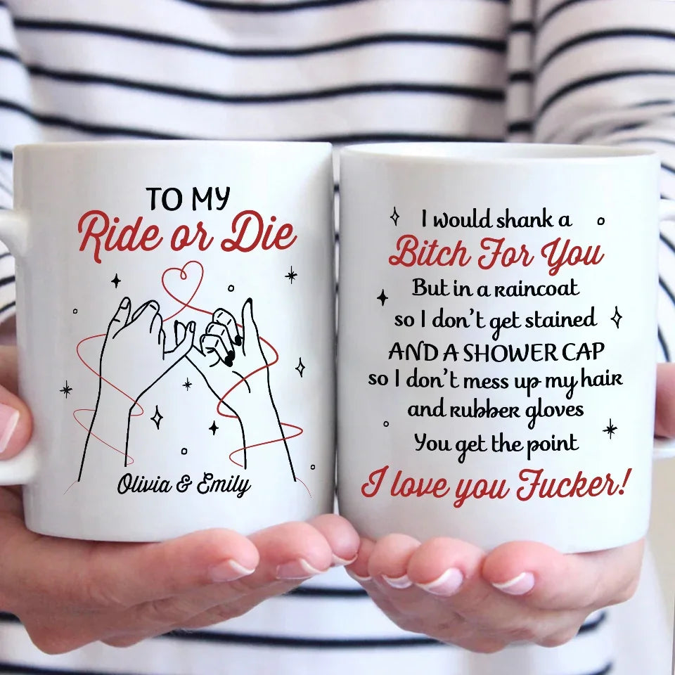 You're Not Just My Best Friend, You're My Ride Or Die Forever - Bestie Personalized Custom Mug - Christmas Gift For Best Friends, BFF, Sisters