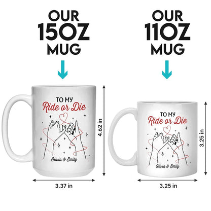 You're Not Just My Best Friend, You're My Ride Or Die Forever - Bestie Personalized Custom Mug - Christmas Gift For Best Friends, BFF, Sisters