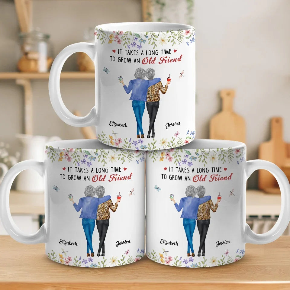 It Takes A Long Time To Grow An Old Friend - Bestie Personalized Custom Mug - Christmas Gift For Best Friends, BFF, Sisters