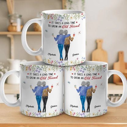 It Takes A Long Time To Grow An Old Friend - Bestie Personalized Custom Mug - Christmas Gift For Best Friends, BFF, Sisters