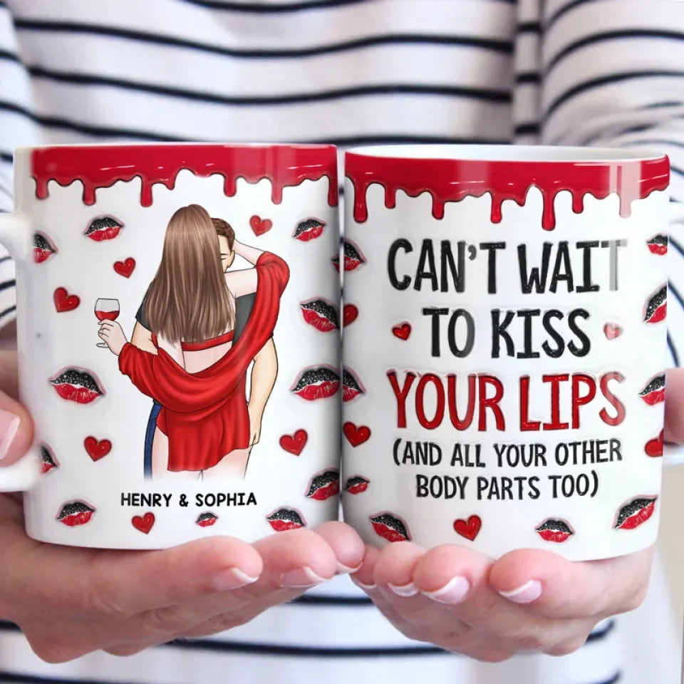 I Can't Wait To Kiss Your Lips - Couple Personalized Custom 3D Inflated Effect Printed Mug - Christmas Gift For Husband Wife, Anniversary, Long Distance Relationship