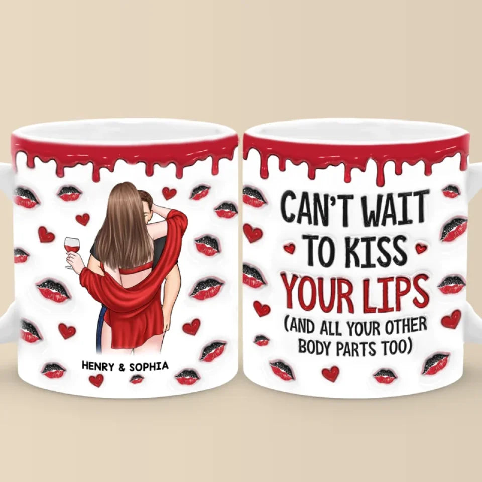 I Can't Wait To Kiss Your Lips - Couple Personalized Custom 3D Inflated Effect Printed Mug - Christmas Gift For Husband Wife, Anniversary, Long Distance Relationship