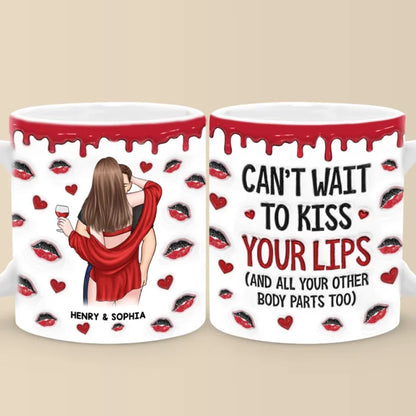 I Can't Wait To Kiss Your Lips - Couple Personalized Custom 3D Inflated Effect Printed Mug - Christmas Gift For Husband Wife, Anniversary, Long Distance Relationship