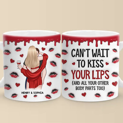 I Can't Wait To Kiss Your Lips - Couple Personalized Custom 3D Inflated Effect Printed Mug - Christmas Gift For Husband Wife, Anniversary, Long Distance Relationship