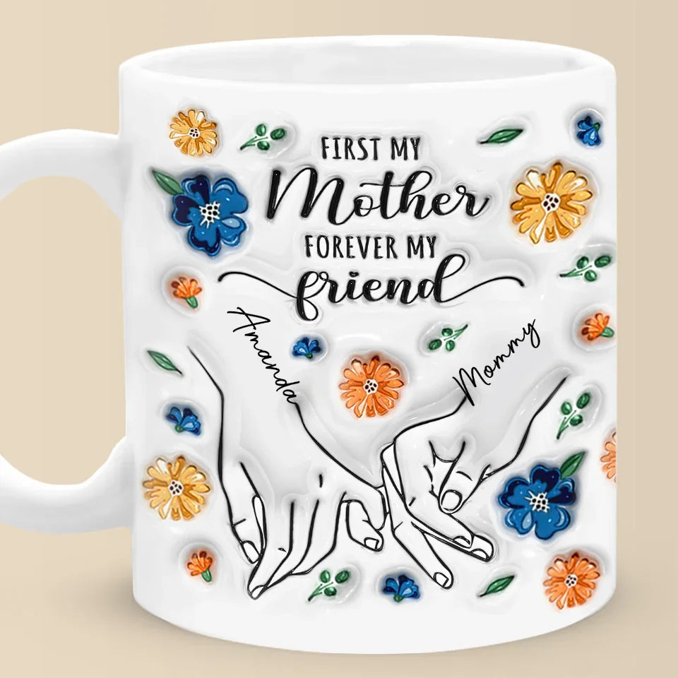 A Daughter Is The Forever Friend Every Mother Needs - Family Personalized Custom 3D Inflated Effect Printed Mug - Gift For Mom, Daughter