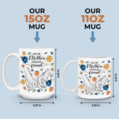 A Daughter Is The Forever Friend Every Mother Needs - Family Personalized Custom 3D Inflated Effect Printed Mug - Gift For Mom, Daughter