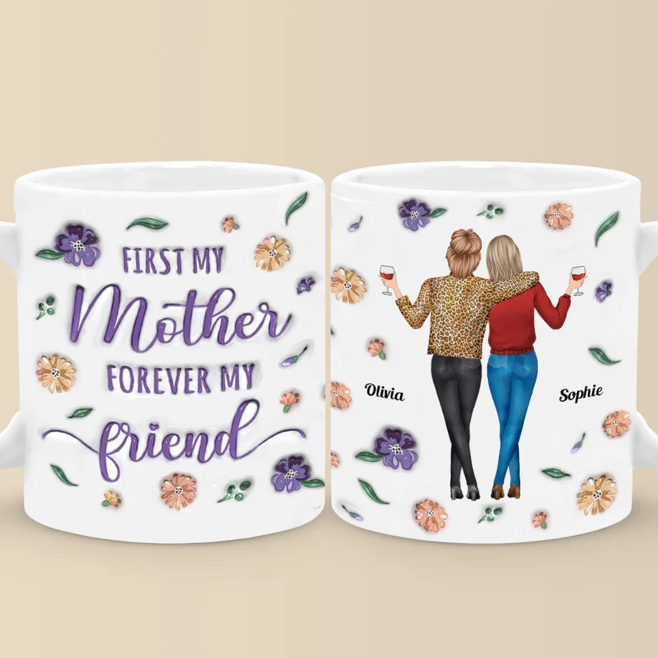 First My Daughter, Forever My Best Friend - Family Personalized Custom 3D Inflated Effect Printed Mug - Gift For Mom, Daughter