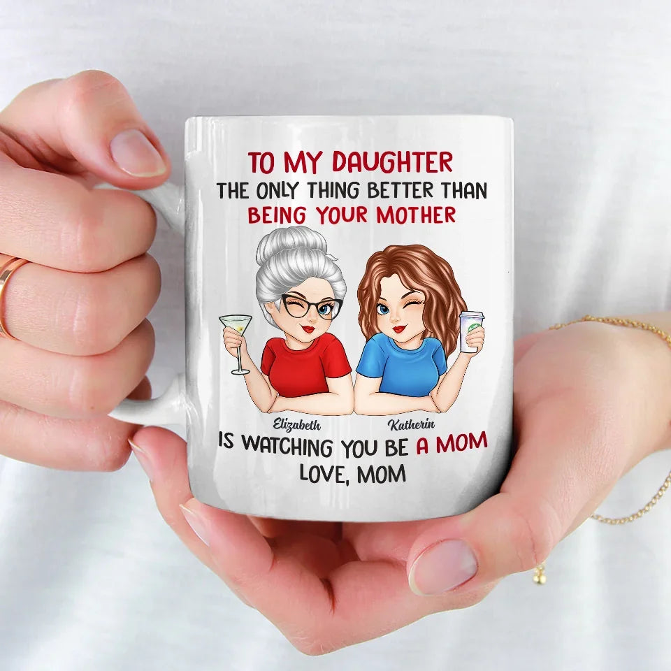 My Greatest Reward Is Seeing You Thrive As A Mother - Family Personalized Custom Mug - Gift For Mom, Daughter
