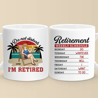 Do Not Disturb, This Is My Weekly Schedule - Personalized Custom Mug - Appreciation, Retirement Gift For Coworkers, Work Friends, Colleagues, Family Members