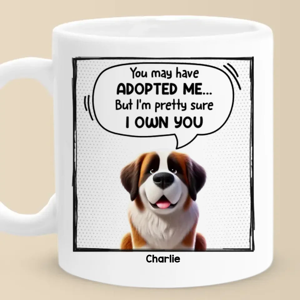 I'm Pretty Sure I Own You - Dog Personalized Custom Mug - Gift For Pet Owners, Pet Lovers