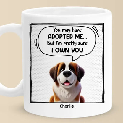 I'm Pretty Sure I Own You - Dog Personalized Custom Mug - Gift For Pet Owners, Pet Lovers