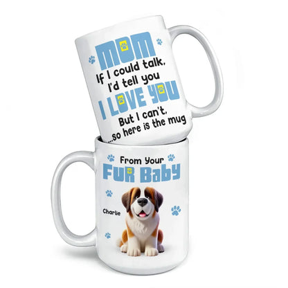If We Could Talk, We'd Tell You We Love You - Dog Personalized Custom Mug - Gift For Pet Owners, Pet Lovers