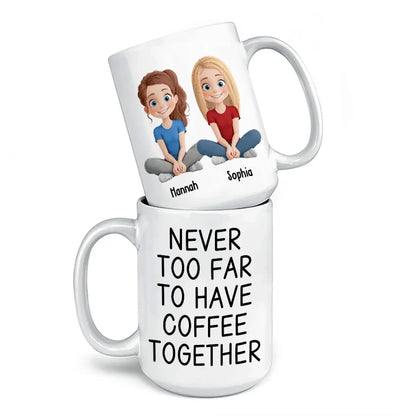 Far Away, But Our Bond Is Here To Stay - Bestie Personalized Custom Mug - Gift For Best Friends, BFF, Sister