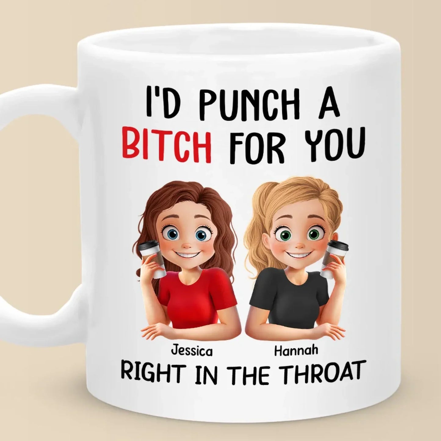 I'd Do The Unthinkable For You - Bestie Personalized Custom Mug - Gift For Best Friends, BFF, Sister
