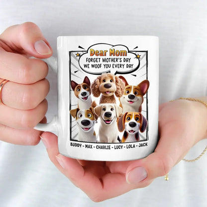 Woof You Forever, Mom - Dog Personalized Custom Mug - Mother's Day, Gift For Pet Owners, Pet Lovers