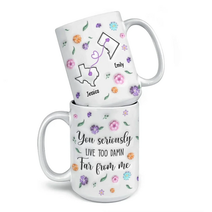 Long Distance You're Too Far, But Forever Close - Bestie Personalized Custom 3D Inflated Effect Printed Mug - Gift For Best Friends, BFF, Sisters