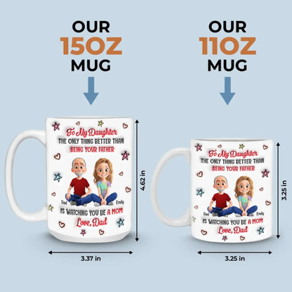 Proud To Be Your Dad, Forever - Family Personalized Custom 3D Inflated Effect Printed Mug - Father's Day, Gift For Dad, Daughter