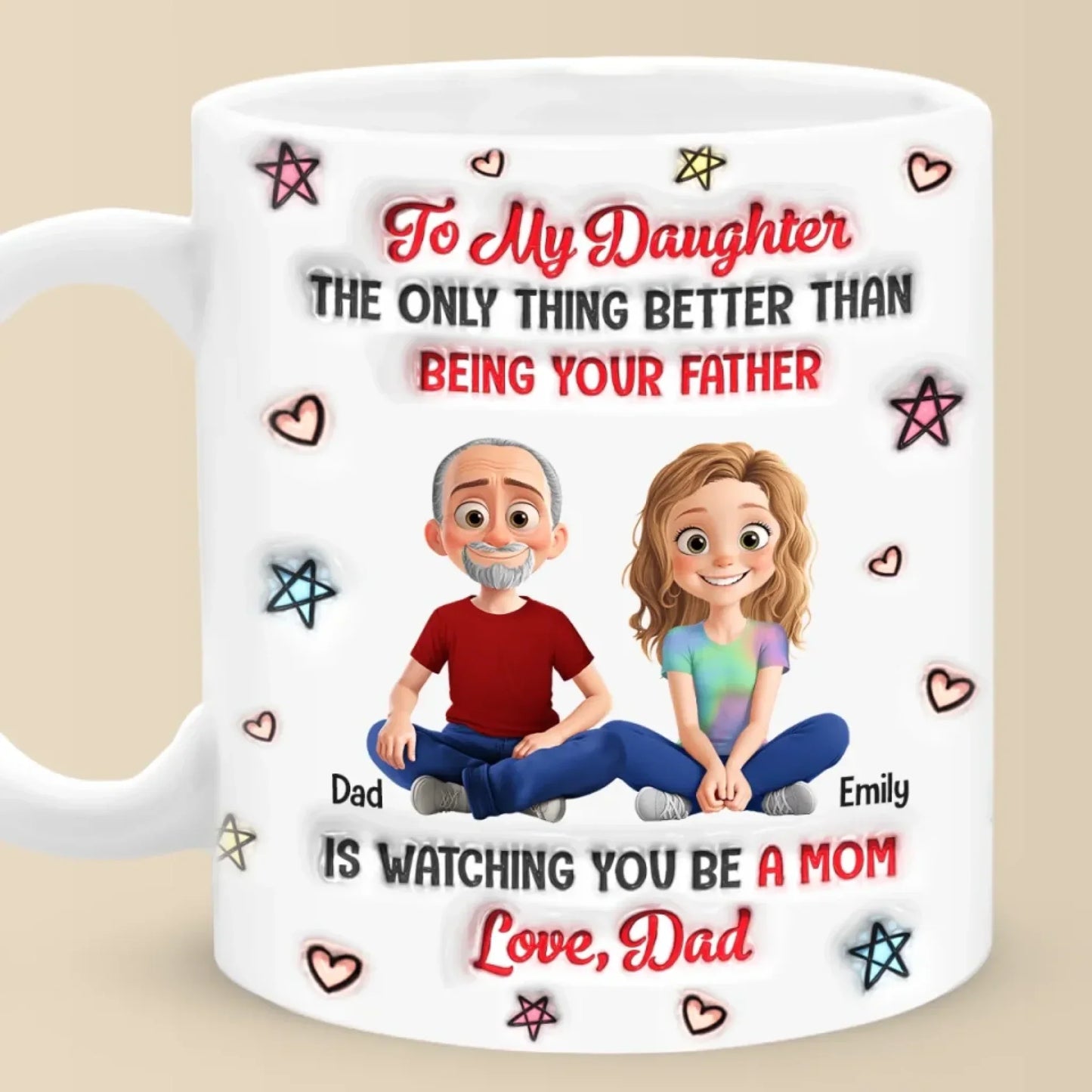 Proud To Be Your Dad, Forever - Family Personalized Custom 3D Inflated Effect Printed Mug - Father's Day, Gift For Dad, Daughter