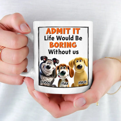 Admit It, We're The Main Characters - Dog Personalized Custom Mug - Gift For Pet Owners, Pet Lovers