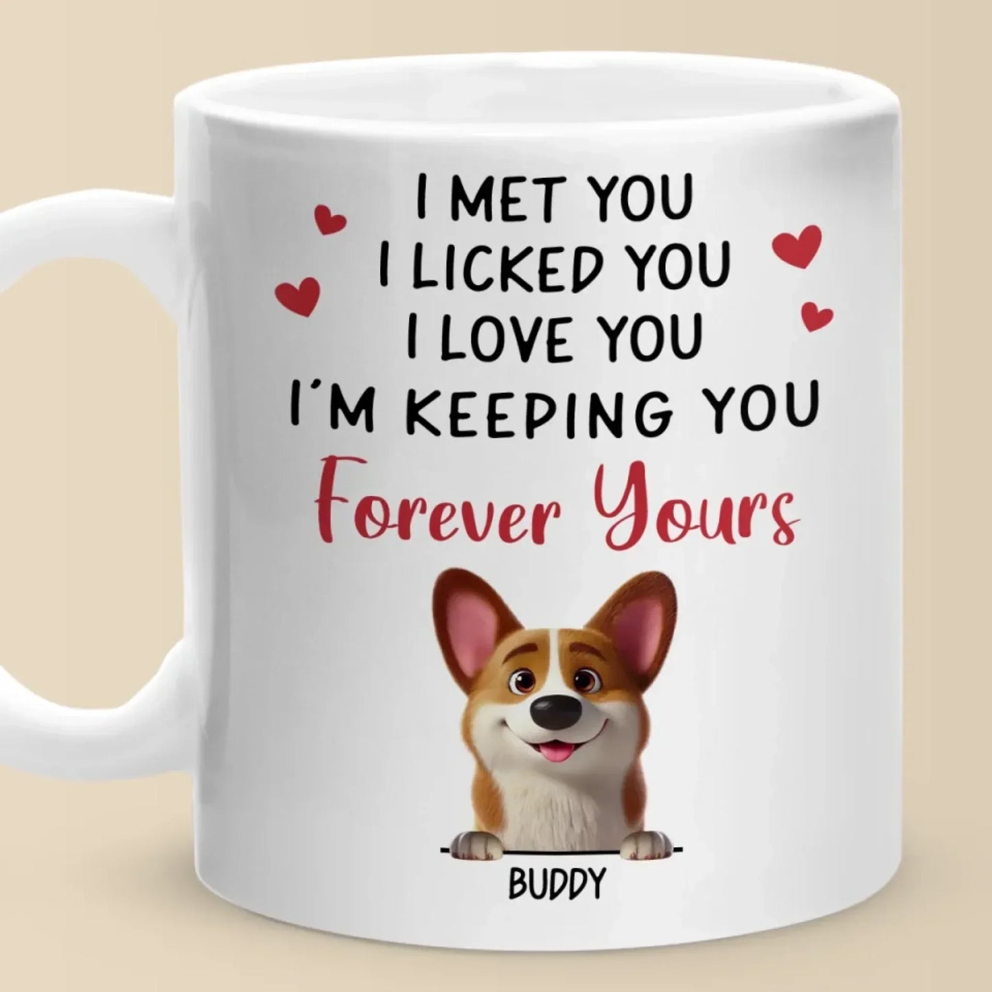 Licked You, Loved You, Always Yours - Dog Personalized Custom Mug - Gift For Pet Owners, Pet Lovers