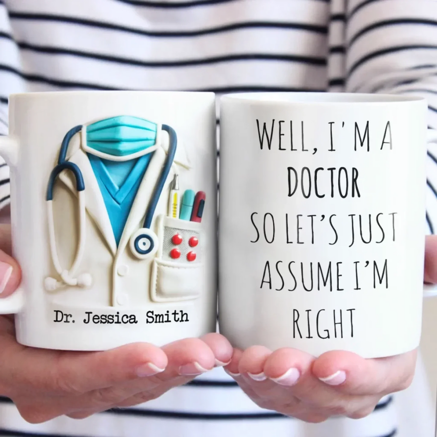 Let's Just Assume I'm Right, Because I Am - Nurse Personalized Custom 3D Inflated Effect Printed Mug - Appreciation, Thank You Gift, Nurse Life, Doctor Life
