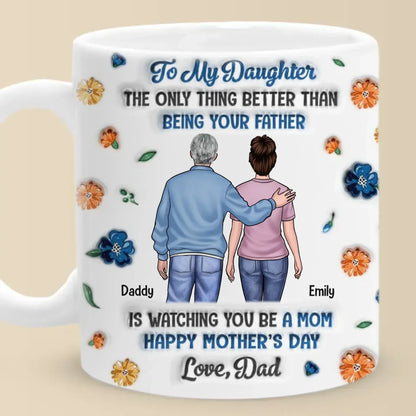 Seeing You Become A Mom Is My Greatest Joy - Family Personalized Custom 3D Inflated Effect Printed Mug - Mother's Day, Gift For Dad, Daughter