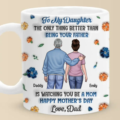 Seeing You Become A Mom Is My Greatest Joy - Family Personalized Custom 3D Inflated Effect Printed Mug - Mother's Day, Gift For Dad, Daughter