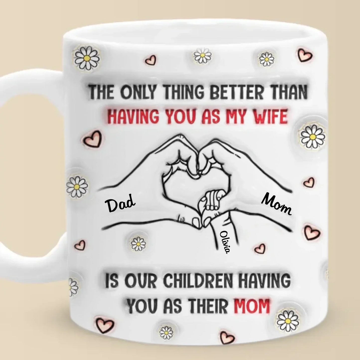 You're Not Just My Wife, You're Their Hero - Family Personalized Custom 3D Inflated Effect Printed Mug - Mother's Day, Gift For Wife, Anniversary