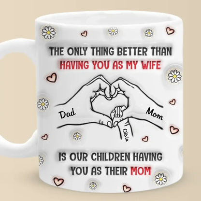 You're Not Just My Wife, You're Their Hero - Family Personalized Custom 3D Inflated Effect Printed Mug - Mother's Day, Gift For Wife, Anniversary