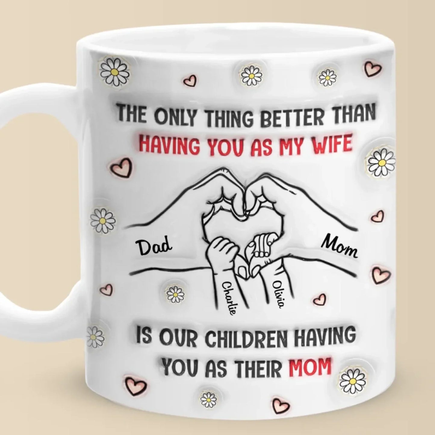 You're Not Just My Wife, You're Their Hero - Family Personalized Custom 3D Inflated Effect Printed Mug - Mother's Day, Gift For Wife, Anniversary