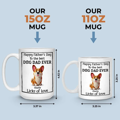 Happy Father's Day To The Best Dog Dad Ever - Dog Personalized Custom Mug - Father's Day, Gift For Pet Owners, Pet Lovers