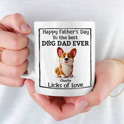 Happy Father's Day To The Best Dog Dad Ever - Dog Personalized Custom Mug - Father's Day, Gift For Pet Owners, Pet Lovers