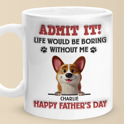 I'm The Reason You Smile Daily - Dog Personalized Custom 3D Inflated Effect Printed Mug - Father's Day, Gift For Dad, Pet Owners, Pet Lovers