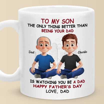 The Greatest Joy In Life Is Watching You Be A Dad - Family Personalized Custom Mug - Father's Day, Gift For Son